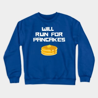 Will Run for Pancakes Crewneck Sweatshirt